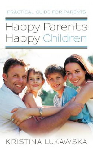 Kniha Happy Parents-Happy Children Kristina Lukawska