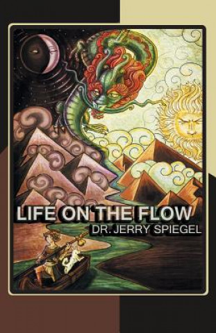 Könyv Life on the Flow Jerry Spiegel Ph D
