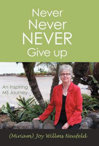 Carte Never Never Never Give Up M Joy (Willms) Neufeld