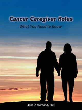 Book Cancer Caregiver Roles John J Garnand