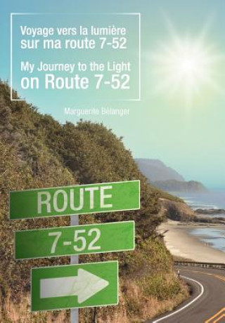 Könyv Voyage Vers La Lumi Re Sur Ma Route 7-52/My Journey to the Light on Route 7-52 Marguerite B Langer