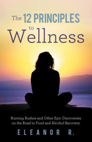 Könyv 12 Principles to Wellness Eleanor R