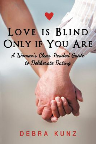 Książka Love Is Blind Only If You Are Debra Kunz