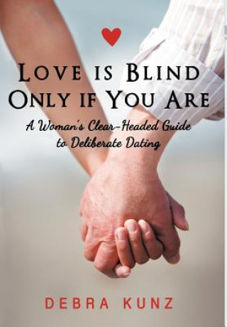 Carte Love Is Blind Only If You Are Debra Kunz