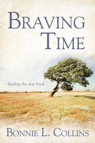 Книга Braving Time Bonnie L Collins