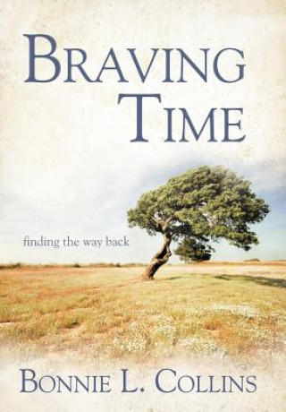 Kniha Braving Time Bonnie L Collins