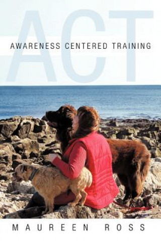 Libro Awareness Centered Training - ACT Maureen Ross