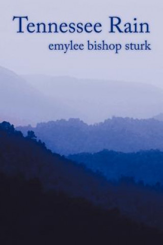 Könyv Tennessee Rain Emylee Bishop Sturk