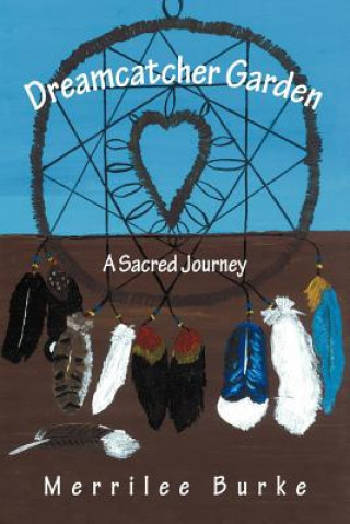 Kniha Dreamcatcher Garden Merrilee Burke