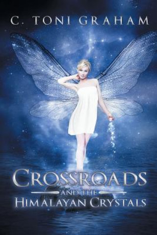 Kniha Crossroads and the Himalayan Crystals C Toni Graham