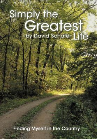 Carte Simply the Greatest Life David Schafer