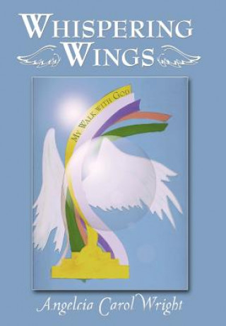 Könyv Whispering Wings Angelcia Carol Wright