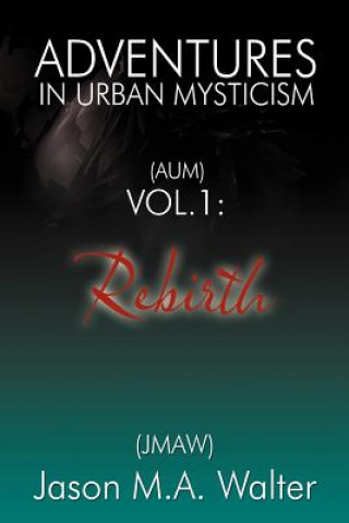 Knjiga Adventures in Urban Mysticism Jason M a Walter (Jmaw)