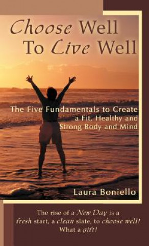 Könyv Choose Well to Live Well Laura Boniello