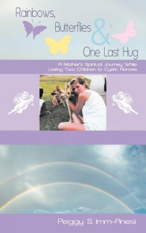 Knjiga Rainbows, Butterflies & One Last Hug Peggy S IMM-Anesi