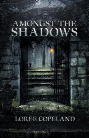 Kniha Amongst the Shadows Loree Copeland