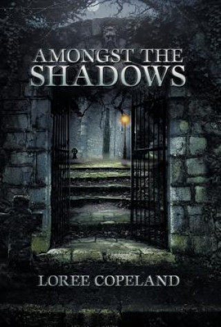 Libro Amongst the Shadows Loree Copeland