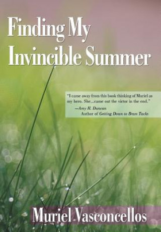 Kniha Finding My Invincible Summer Dr Muriel (Georgetown University) Vasconcellos