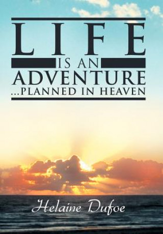 Carte Life Is an Adventure ... Planned in Heaven Helaine Dufoe