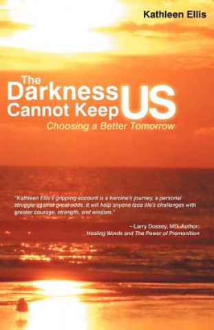 Könyv Darkness Cannot Keep Us Kathleen Ellis