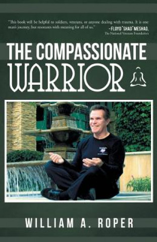 Книга Compassionate Warrior William A Roper