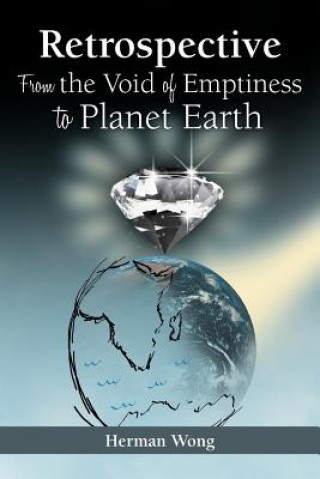 Book Retrospective-From the Void of Emptiness to Planet Earth Herman Wong