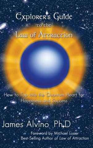 Carte Explorer's Guide to the Law of Attraction James Alvino
