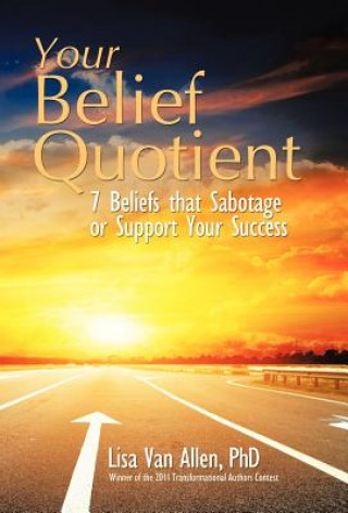 Knjiga Your Belief Quotient Lisa Van Allen Phd