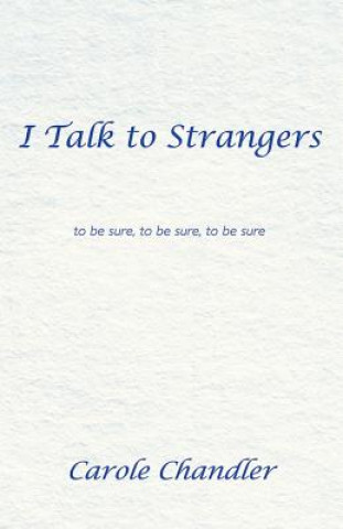 Книга I Talk to Strangers Carole Chandler