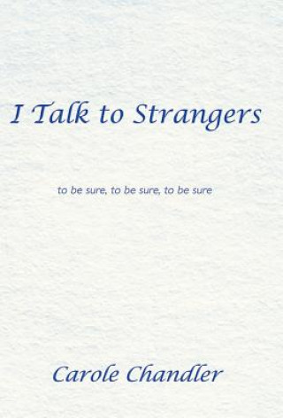 Kniha I Talk to Strangers Carole Chandler