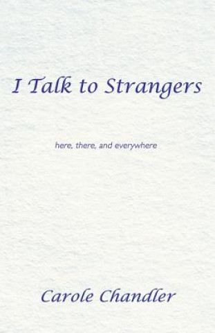 Kniha I Talk to Strangers Carole Chandler
