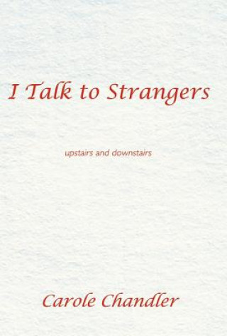 Kniha I Talk to Strangers Carole Chandler