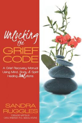 Kniha Unlocking the Grief Code Sandra Ruggles