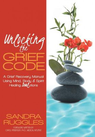 Kniha Unlocking the Grief Code Sandra Ruggles