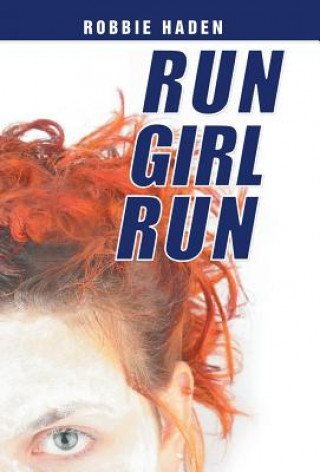 Kniha Run Girl Run Robbie Haden