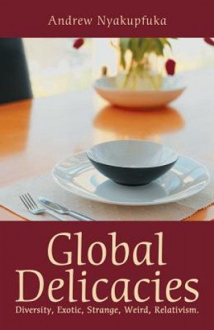 Livre Global Delicacies Andrew Nyakupfuka