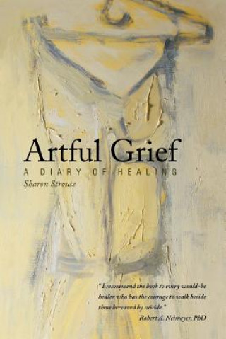 Kniha Artful Grief Sharon Strouse