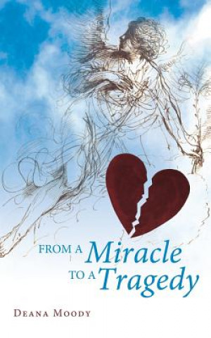 Книга From a Miracle to a Tragedy Deana Moody