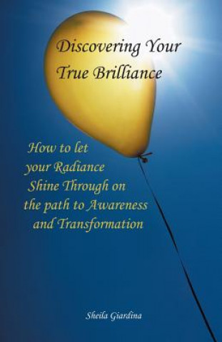 Könyv Discovering Your True Brilliance Sheila Giardina