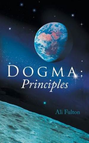 Книга Dogma; Principles Ali Fulton