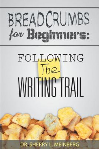 Carte Breadcrumbs for Beginners Dr Sherry L Meinberg