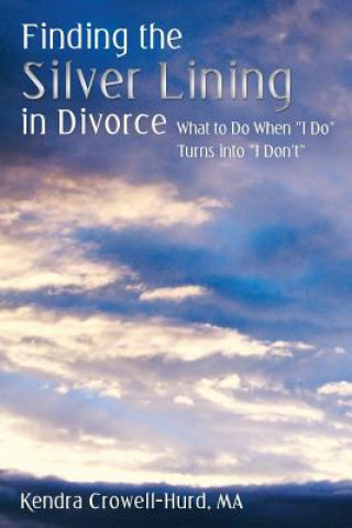 Kniha Finding the Silver Lining in Divorce Kendra Crowell-Hurd Ma