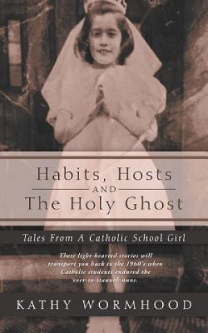 Libro Habits, Hosts and the Holy Ghost Kathy Wormhood