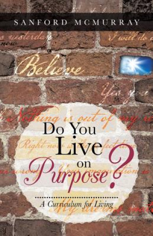 Книга Do You Live on Purpose? Sanford McMurray