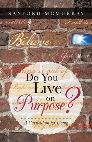 Kniha Do You Live on Purpose? Sanford McMurray