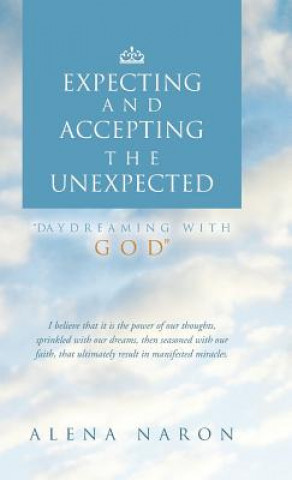 Книга Expecting and Accepting the Unexpected Alena Naron