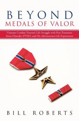 Könyv Beyond Medals of Valor Bill Roberts