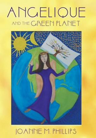 Książka Angelique and the Green Planet Joanne M Phillips