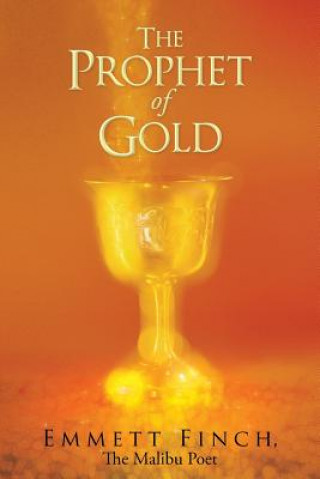 Kniha Prophet of Gold Emmett Finch the Malibu Poet