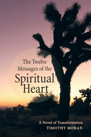 Książka Twelve Messages of the Spiritual Heart Timothy Moran